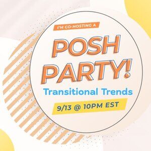 POSH PARTY 9/13 @ 10 PM EST: Transitional Trends